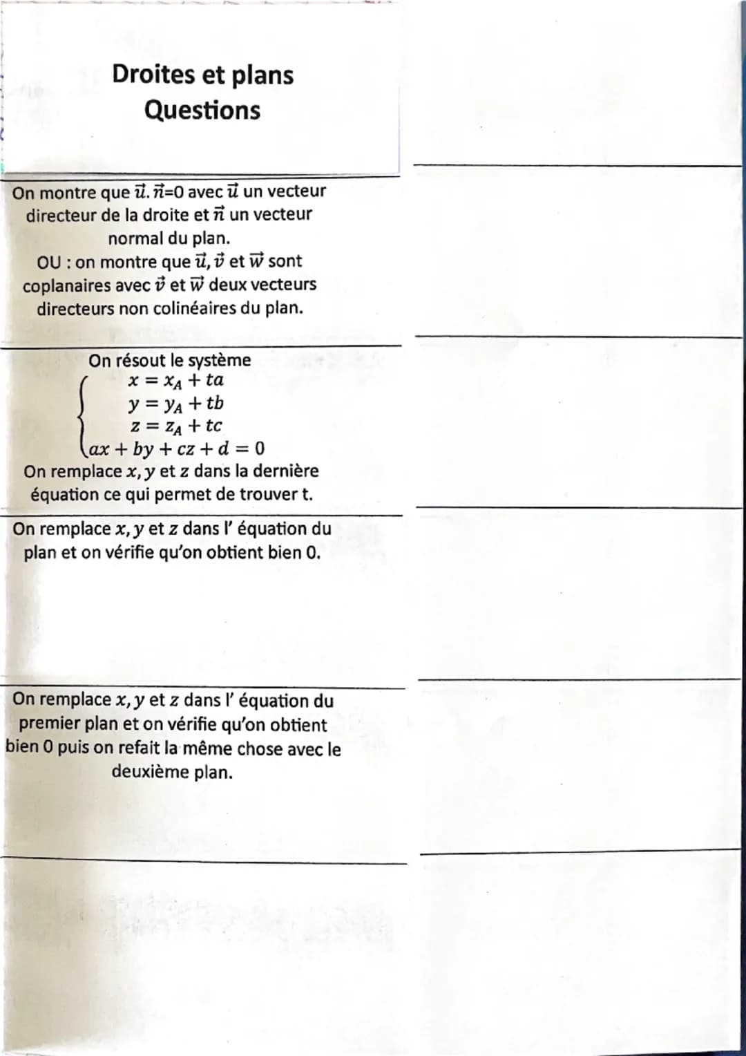 Droites et plans
Questions
Droites et plans
Questions
Que faut-il pour donner une
représentation paramétrique
d'une droite ?
Comment montrer