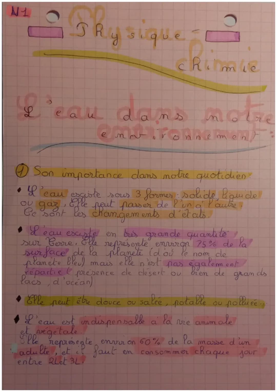 N1
SRysique
'I'eau dans
L
trohh
e
mn
A
chimie
a
notre
onnemen
1 Son importance dans notre quotidien.
• l'eau exciste sous 3 former solide li