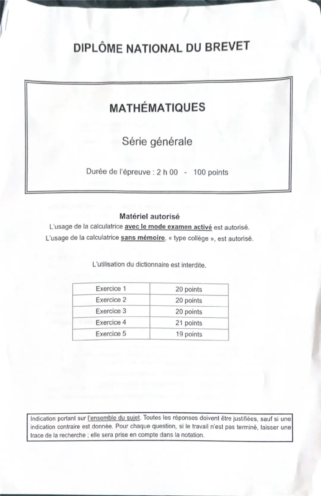 --- OCR Start ---
DIPLÔME NATIONAL DU BREVET
MATHÉMATIQUES
Série générale
Durée de l'épreuve: 2 h 00
100 points
Matériel autorisé
L'usage de