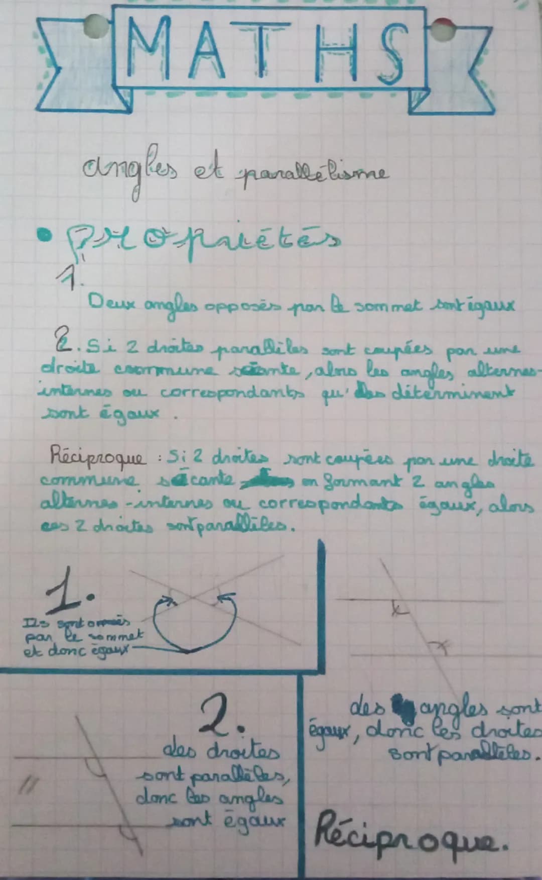 > MATHS
angles et parallelisme
propriétés
1.
Deux angles opposés par le sommet sent égaux
E.
Si 2 droites parabiles sont coupées par une
dro