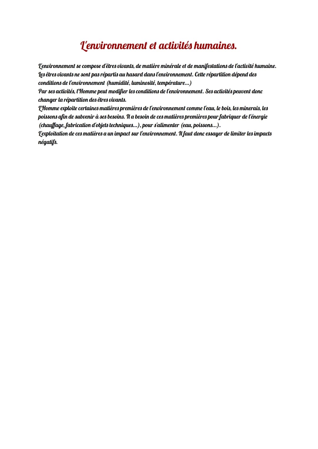 L'environnement et activités humaines.
L'environnement se compose d'êtres vivants, de matière minérale et de manifestations de l'activité hu