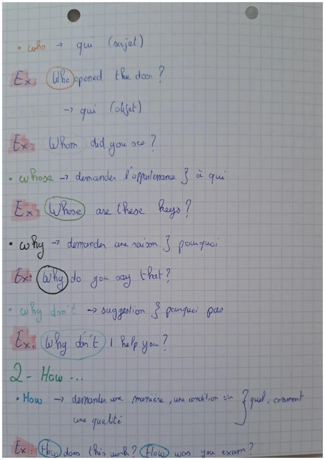 # Wh-questions

1. Wh

.

*   what -> demander une info sin ge

    - demander une répétition ou une confirmation

Ex: What is your name ? Y