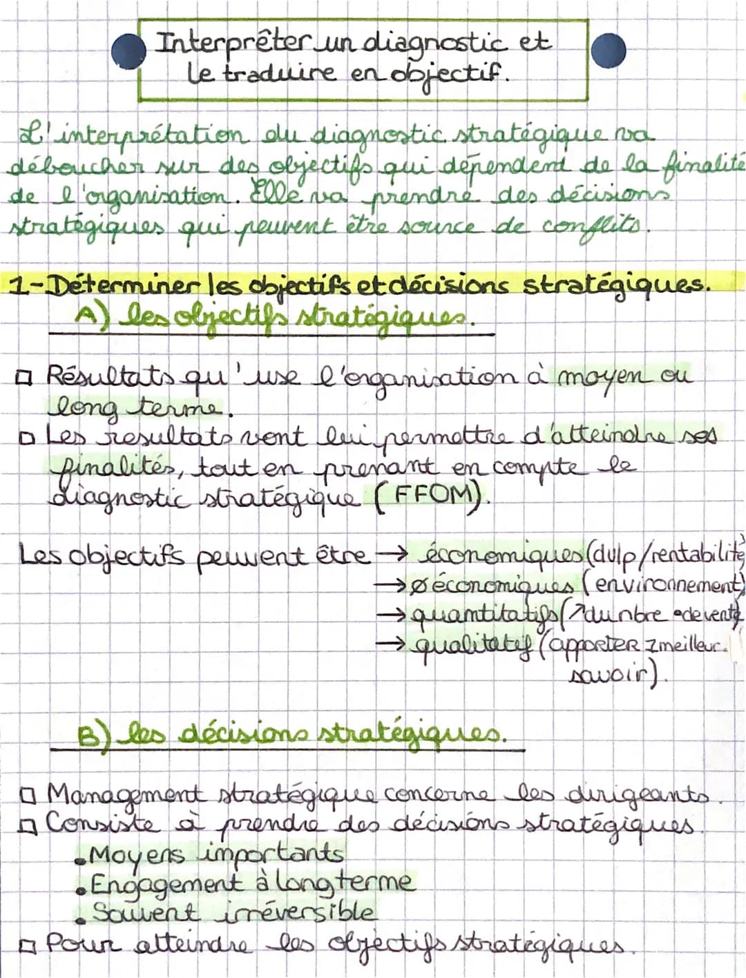 Interpreter un diagnostic et
Le traduire en objectif.
L'interprétation du diagnostic stratégique va
déboucher sur des objectifs qui dépender