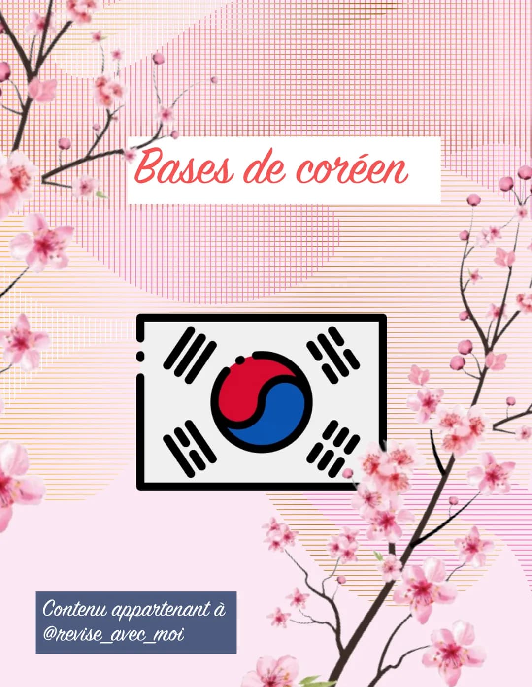 Bases de coréen
H
Contenu appartenant à
@revise avec moi
HP
000 L'alphabet coréen
L'alphabet coréen s'appelle le hangeul. Lorsqu'on utilise
