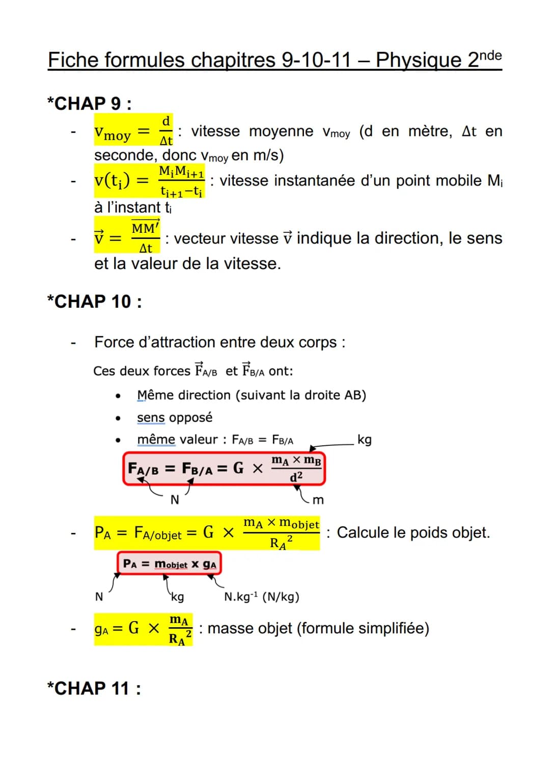Fiche formules chapitres 9-10-11 - Physique 2nde
*CHAP 9:
d
Vmoy
: vitesse moyenne Vmoy (d en mètre, At en
seconde, donc Vmoy en m/s)
At
M¡M