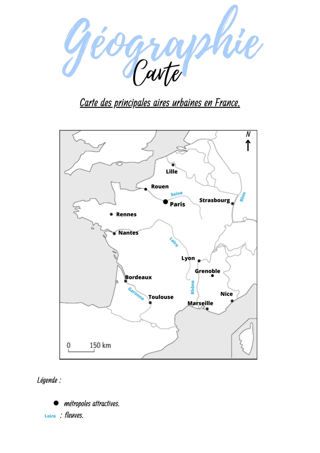 Géographie
Légende :
0
Carte des principales aires urbaines en France.
150 km
Rennes
Nantes
métropoles attractives.
Loire : fleuves.
Bordeau