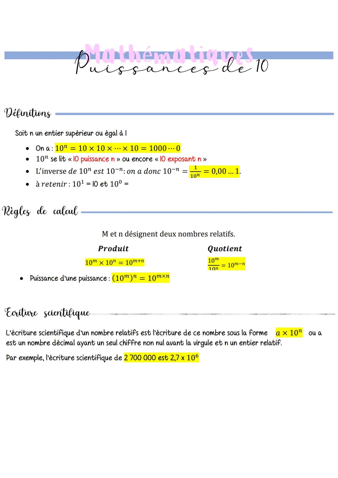 Définitions
Soit n un entier supérieur ou égal à I
●
●
●
Puissanc
●
Règles de calcul
nces de 10
On a 10 10 × 10 × × 10 = 1000...0
10 se lit 