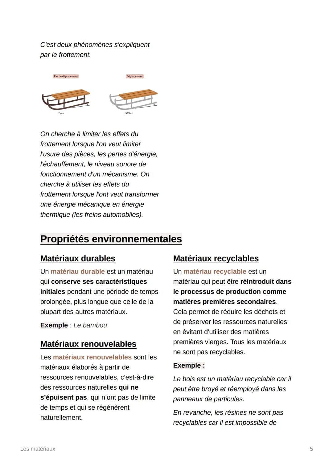 Les matériaux
Caractéristiques des matériaux
Le choix d'un matériau va avoir de nombreux impacts sur la forme d'une pièce, sa
réalisation, l