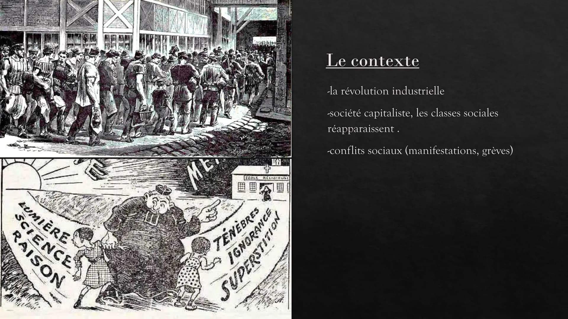 Le naturalisme
Un mouvement littéraire
(1865-1890) RAISON
LUMIÈRE
SCIENCE
ECOLL RELIGIEUSE
LA
IGNORANCE
SUPERSTITION
TENEBRES
Le contexte
-l