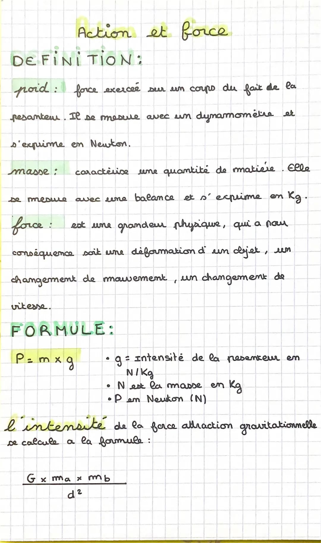 DEFINITION:
poid: force exercée sur un coups du fait de la
pesanteur. Il se mesure avec un dynamomètre et
s'exprime en Newton.
Action et for