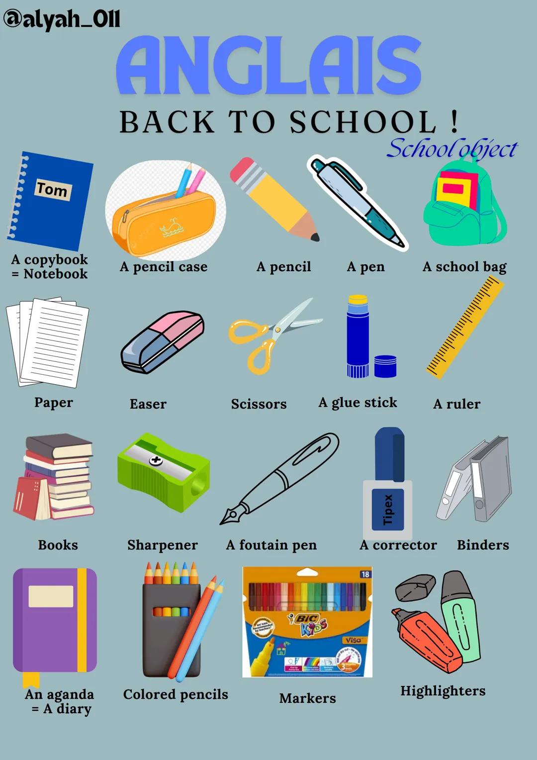 @alyah_Oll
ANGLAIS
BACK TO SCHOOL!
School object
Tom
A copybook
= Notebook
A pencil case
A pencil
A pen
A school bag
اساس/س//سلسال
Paper
Eas