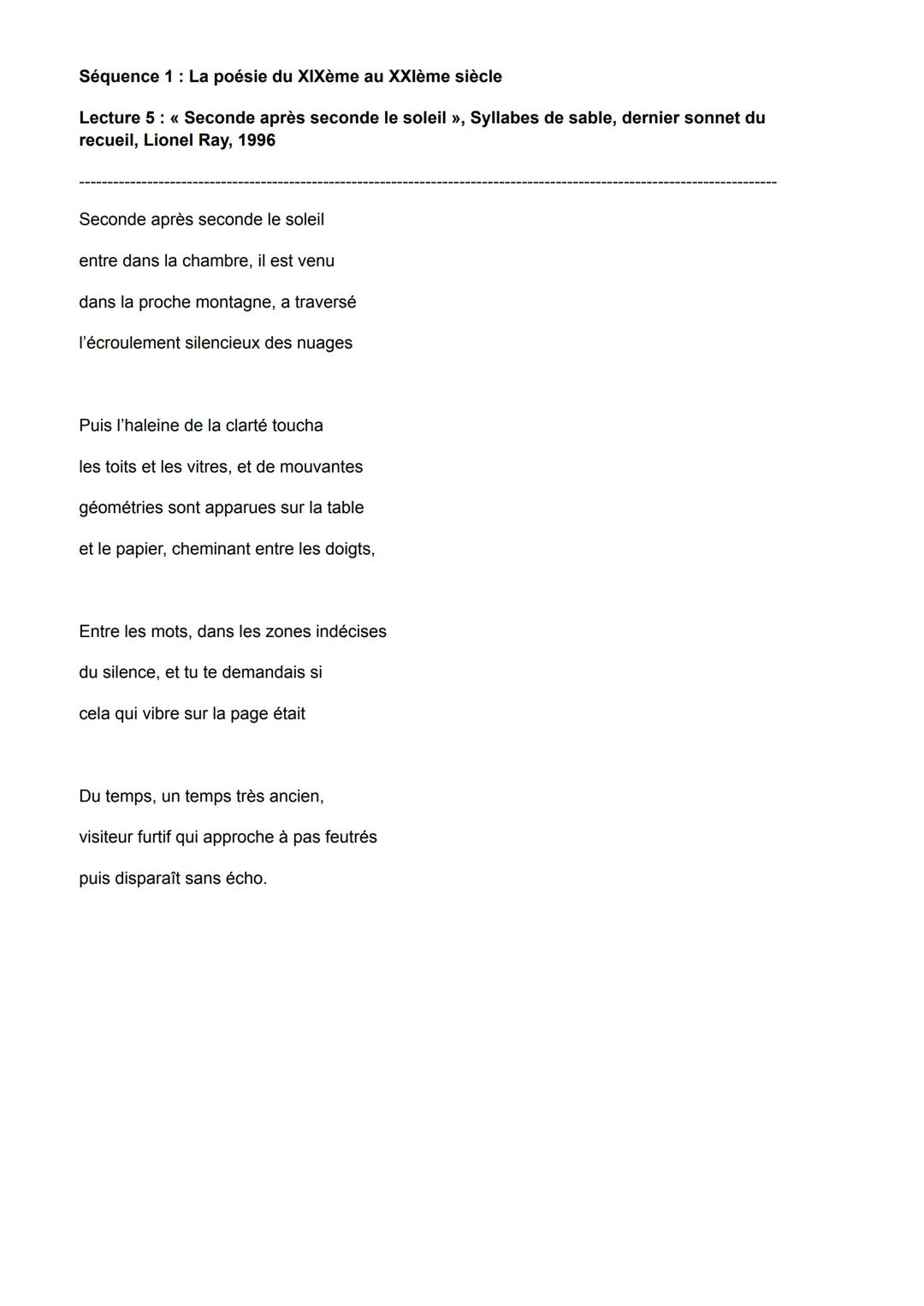 Lionel Ray est un poète et essayiste français du XXème siècle. Un des thèmes récurrents de ses
poèmes est le temps. Selon lui, "tout poème e
