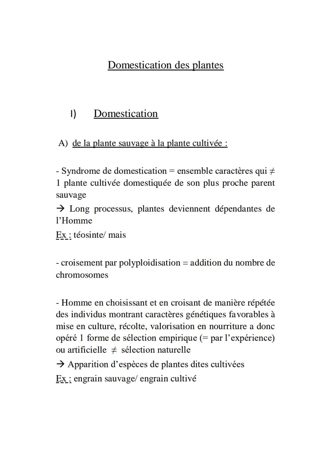 1)
Domestication des plantes
Domestication
A) de la plante sauvage à la plante cultivée :
- Syndrome de domestication = ensemble caractères 