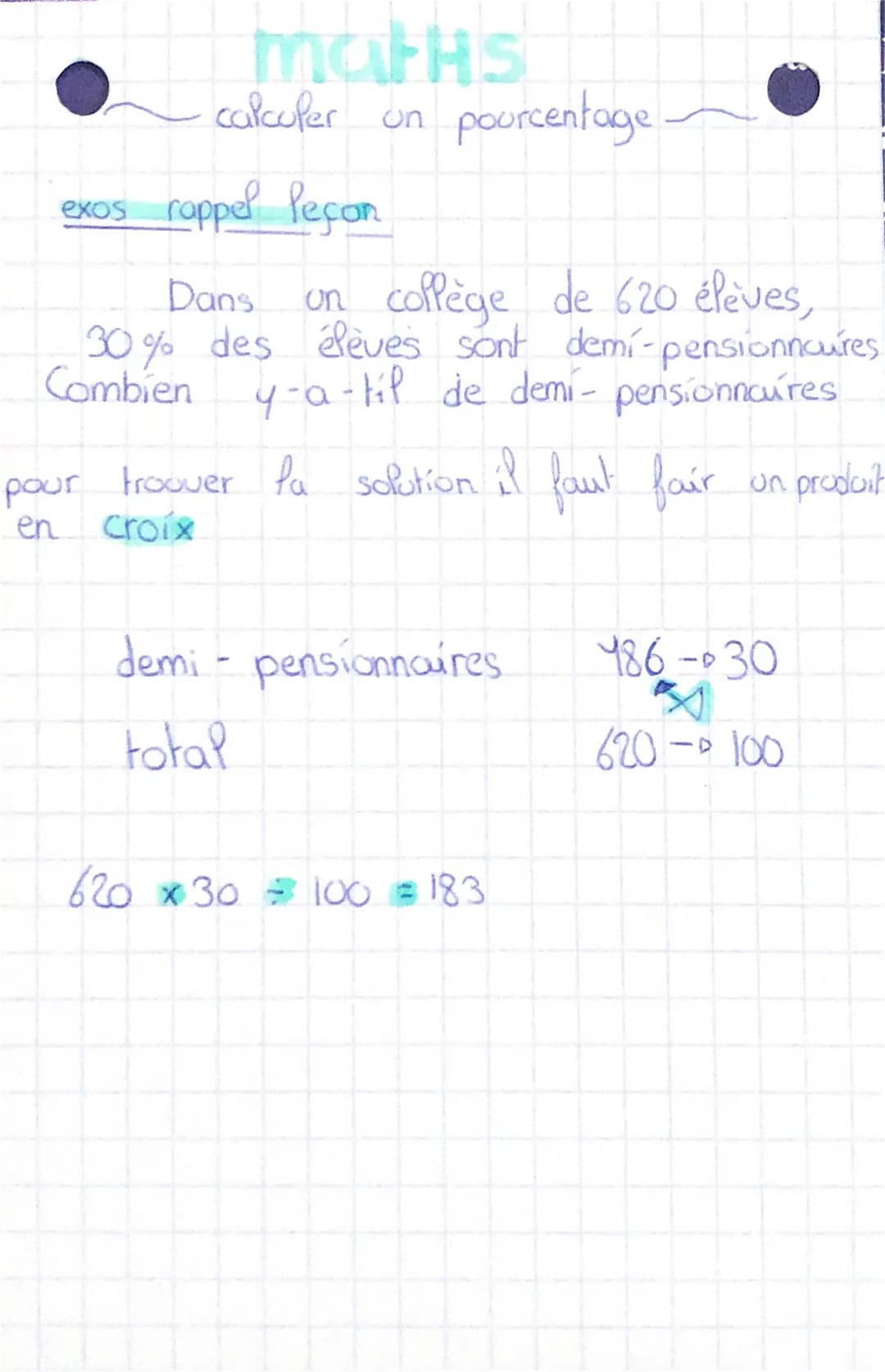 maths
calculer un pourcentage
exos rappel leçon
Dans on collège de 620 élèves,
30% des éleves sont demi-pensionncures
Combien y-a-til de dem