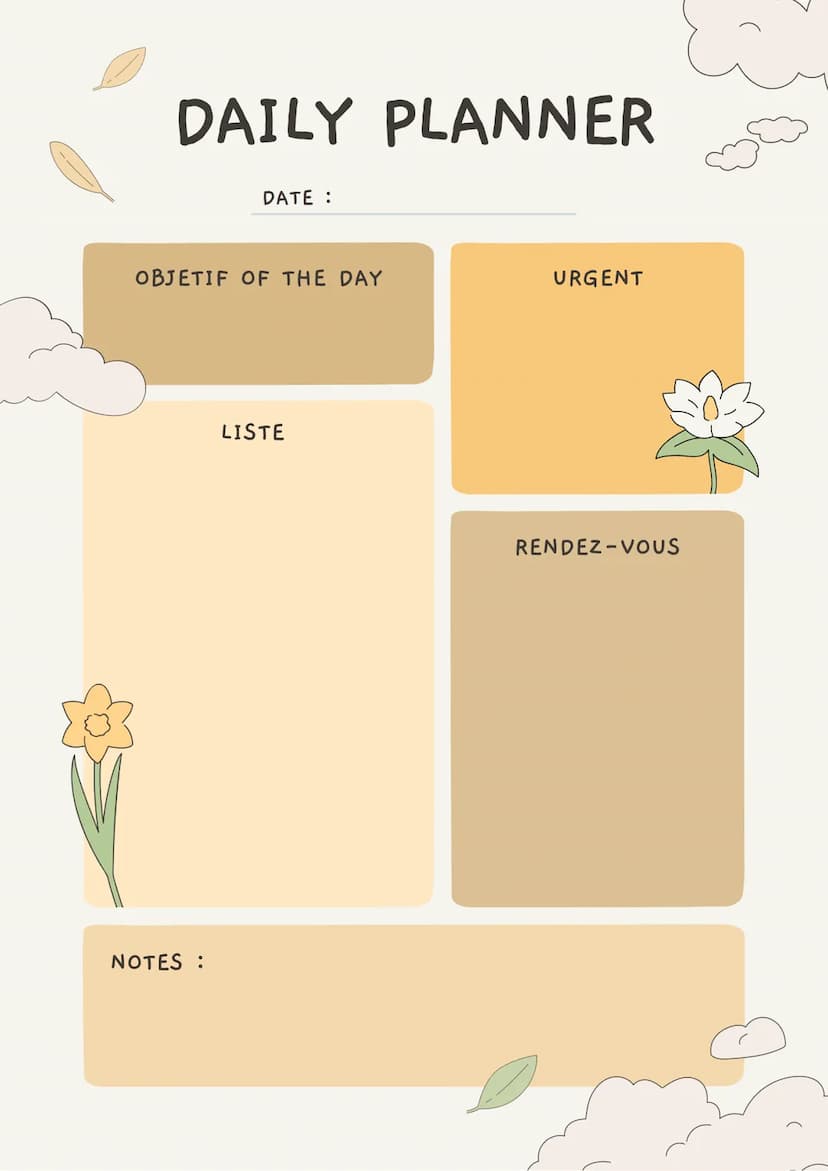 DAILY PLANNER
DATE :
OBJETIF OF THE DAY
NOTES :
LISTE
URGENT
RENDEZ-VOUS DAILY PLANNER
DATE :
OBJETIF OF THE DAY
NOTES :
LISTE
URGENT
RENDEZ