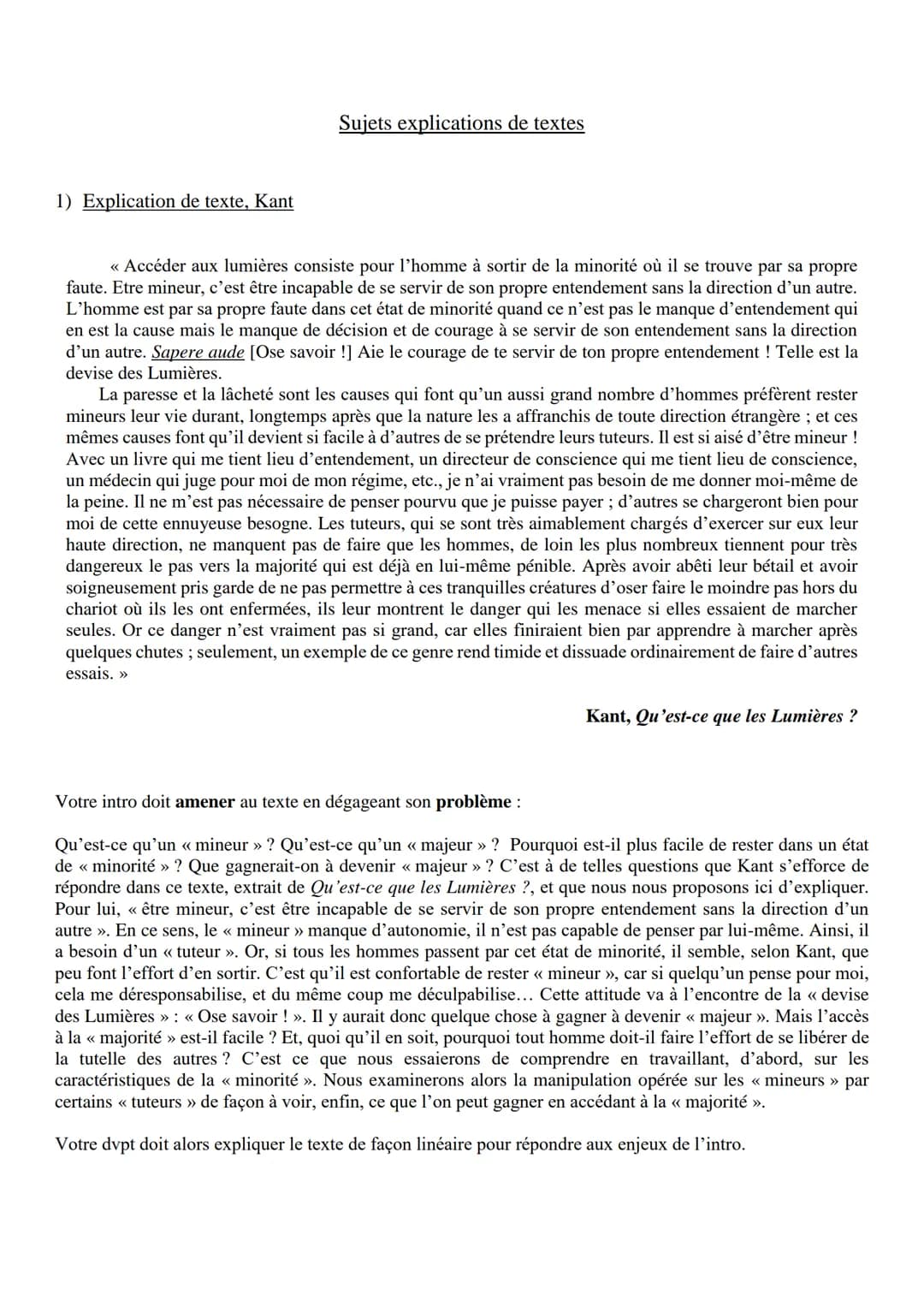 1) Explication de texte, Kant
Sujets explications de textes
<< Accéder aux lumières consiste pour l'homme à sortir de la minorité où il se t