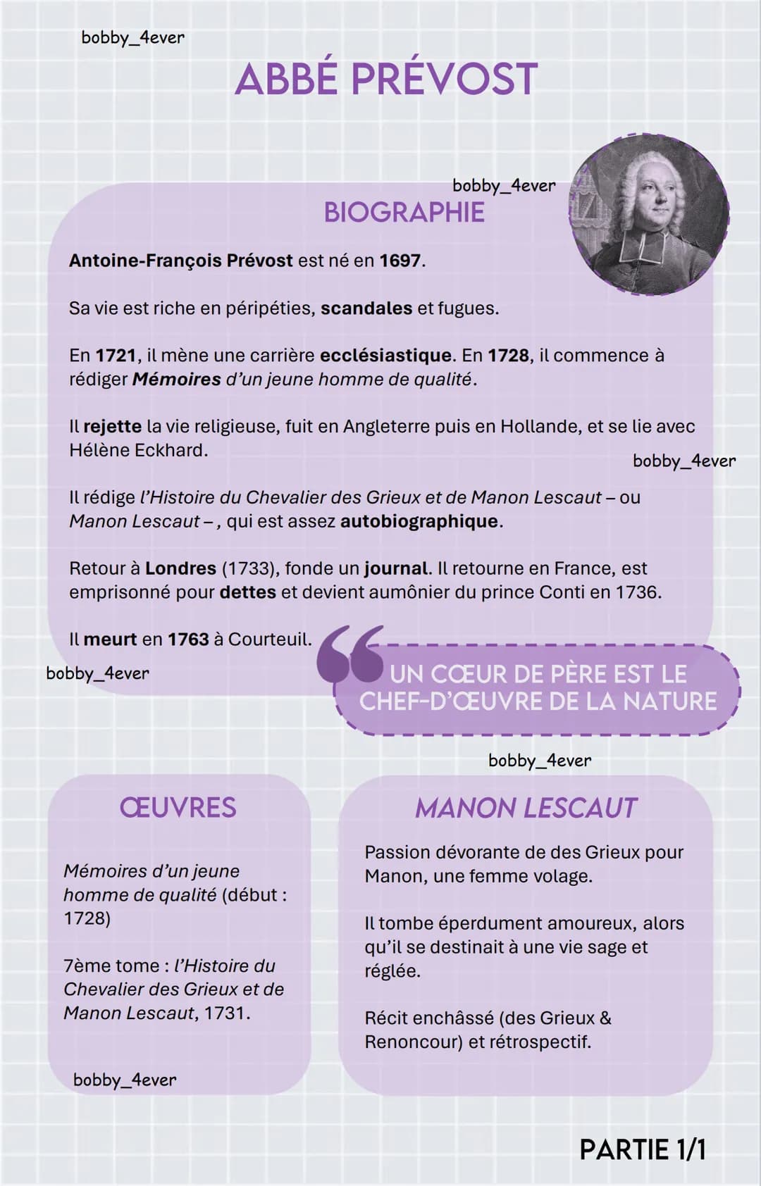 bobby_4ever
ABBÉ PRÉVOST
bobby_4ever
BIOGRAPHIE
Antoine-François Prévost est né en 1697.
Sa vie est riche en péripéties, scandales et fugues