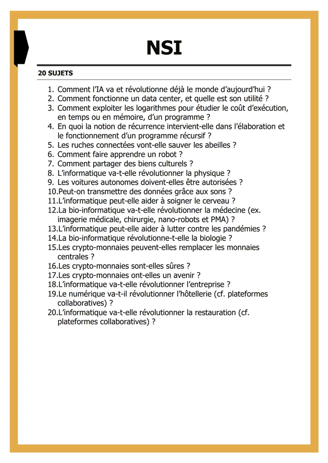 20 SUJETS
NSI
1. Comment l'IA va et révolutionne déjà le monde d'aujourd'hui ?
2. Comment fonctionne un data center, et quelle est son utili