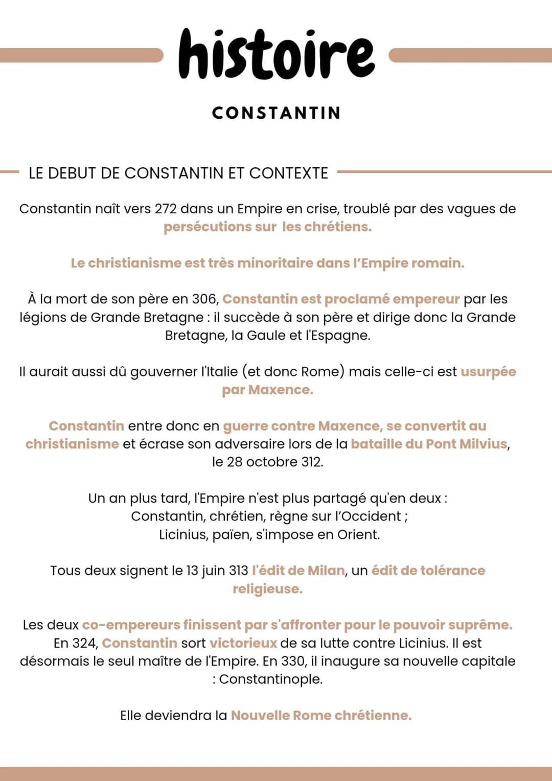 histoire
CONSTANTIN
LE DEBUT DE CONSTANTIN ET CONTEXTE
Constantin naît vers 272 dans un Empire en crise, troublé par des vagues de
persécuti