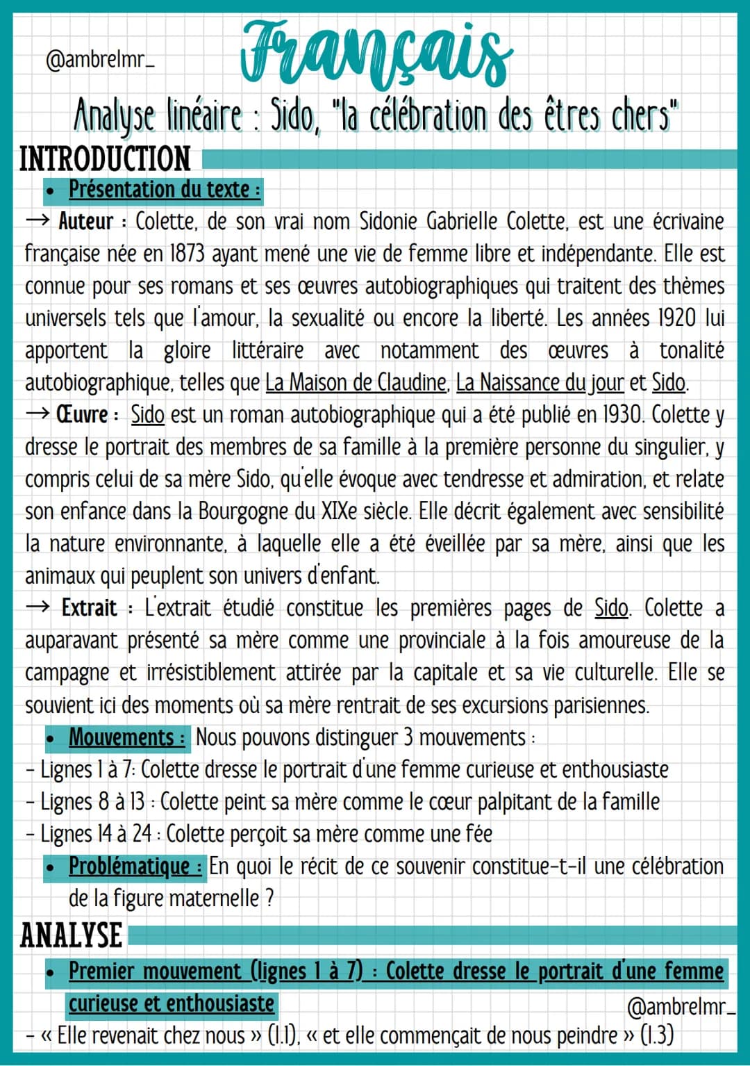 @ambrelmr_
Français
Analyse linéaire: Sido, "la célébration des êtres chers"
INTRODUCTION
Présentation du texte :
→ Auteur : Colette, de son