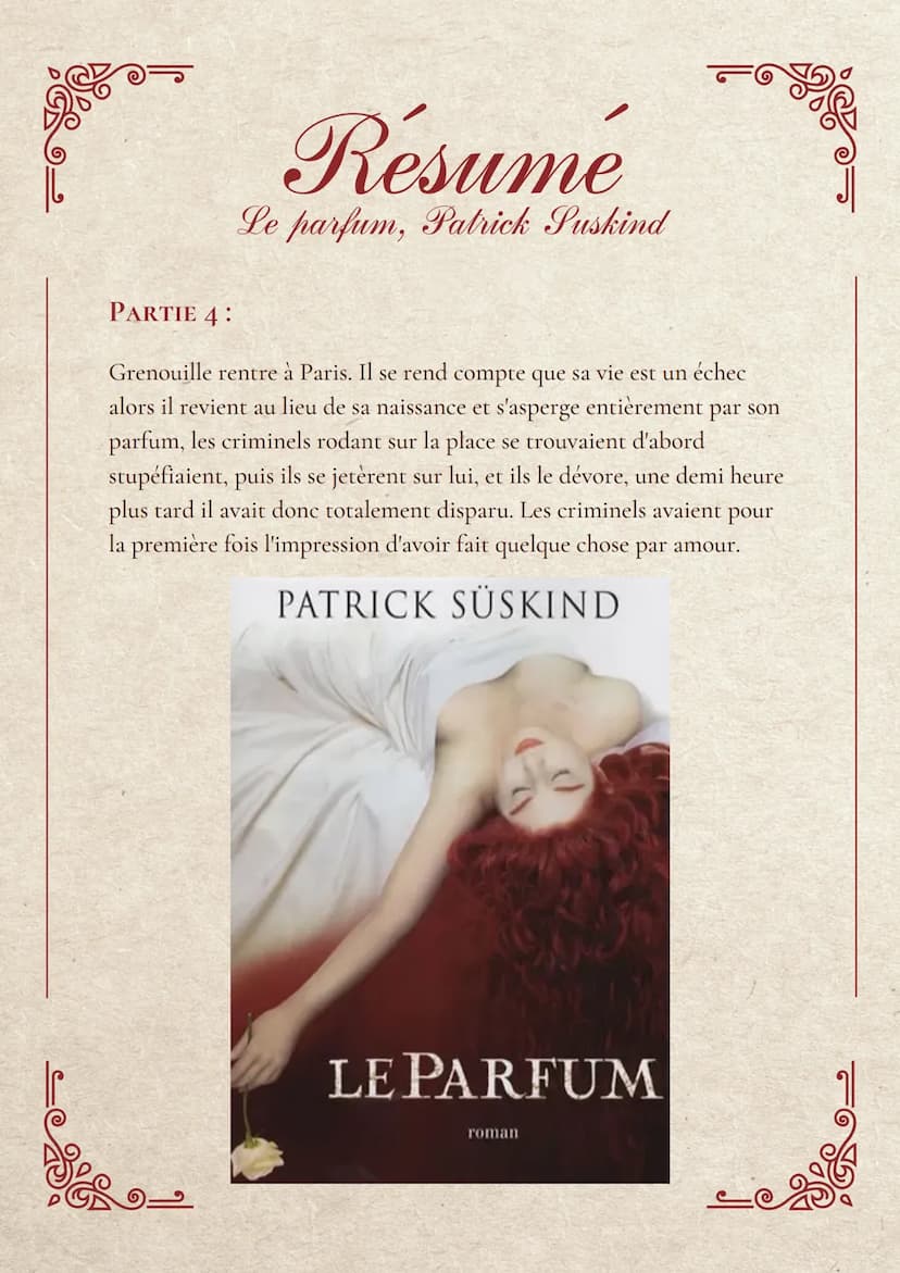 
<p>Le livre "Le Parfum" se déroule à Paris en 1738, où Jean-Baptiste Grenouille naît dans des circonstances tragiques. Sa mère est exécutée