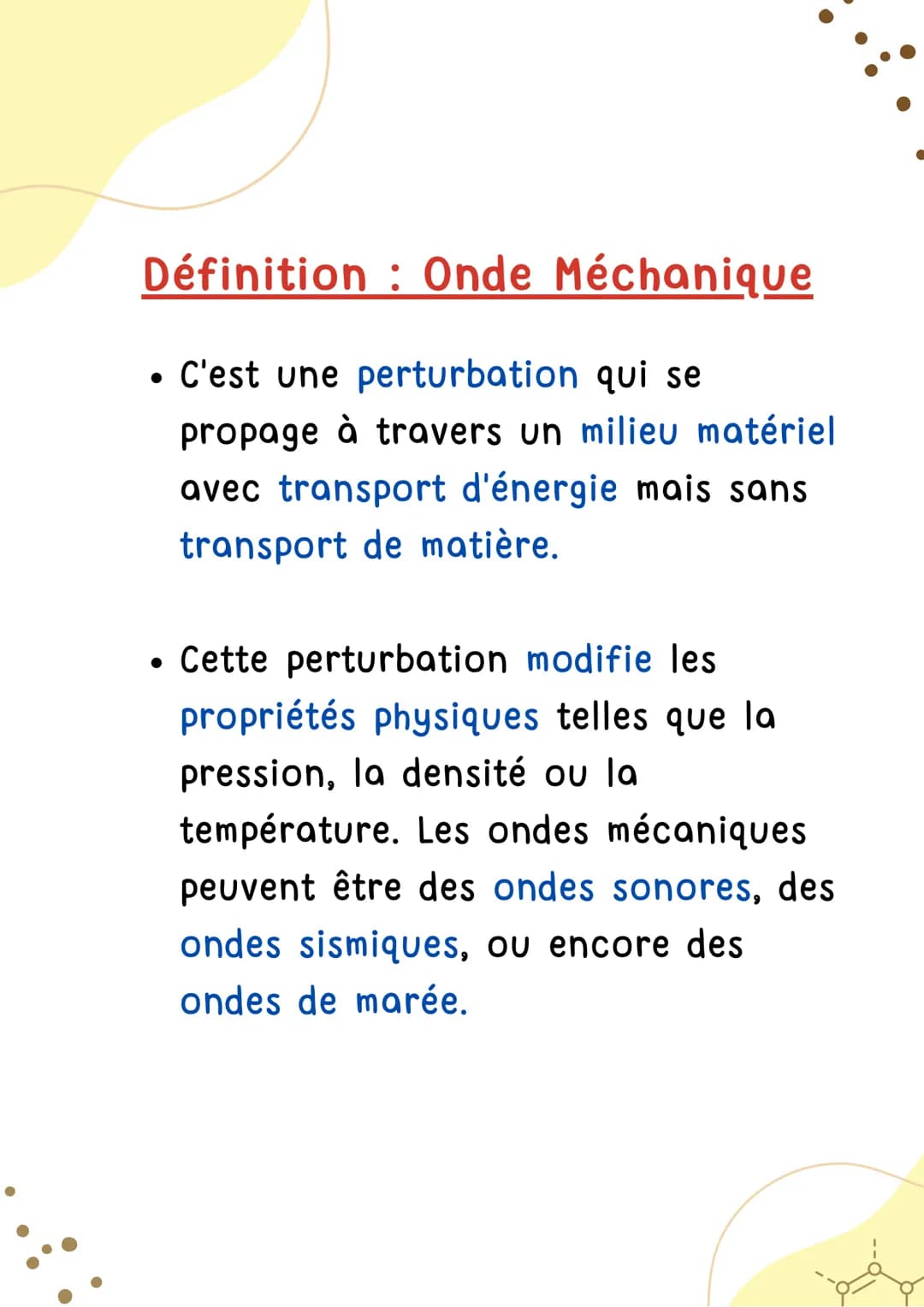 ONDE
MÉCHANIQUE
Physique-Chimie Définition : Onde Méchanique
. C'est une perturbation qui se
propage à travers un milieu matériel
avec trans