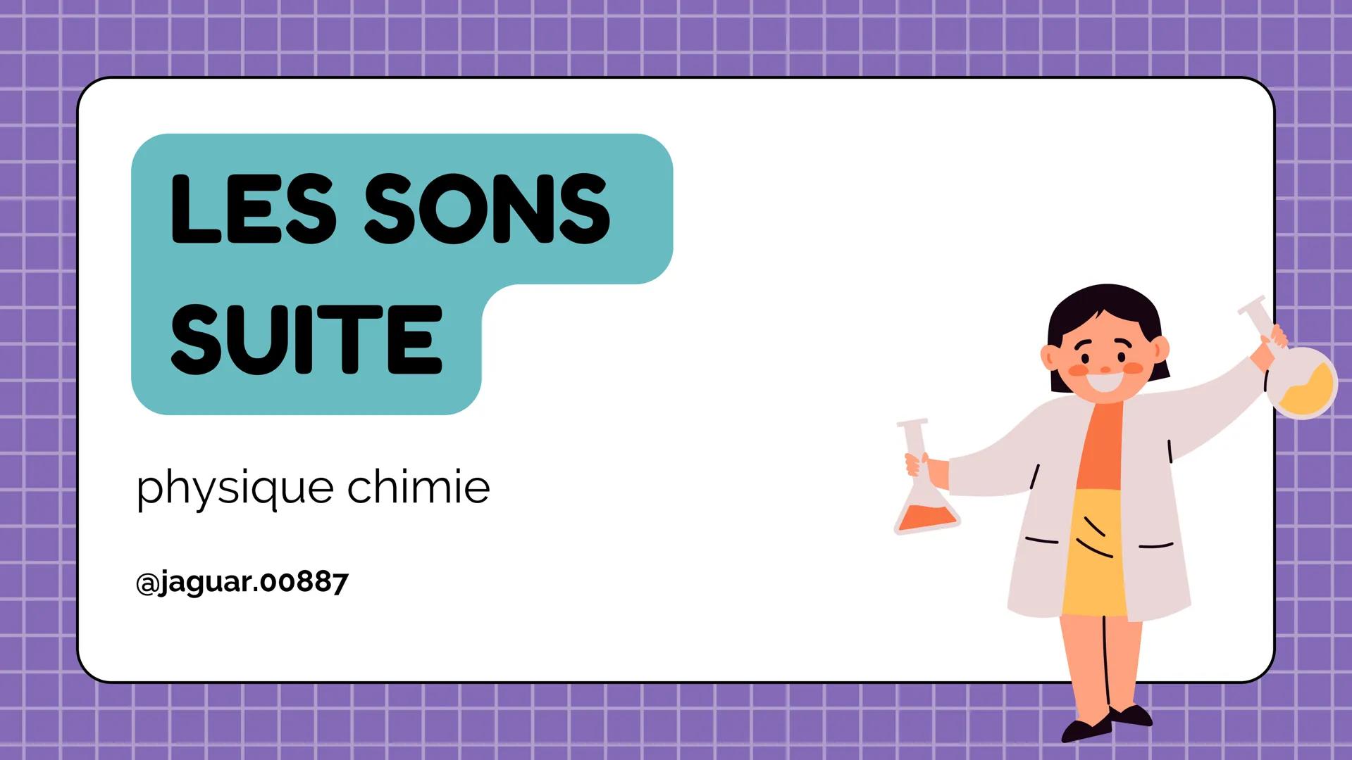 LES SONS
SUITE
physique chimie
@jaguar.00887 DIFFÉRENCIER DES SONS
a. la hauteur
• La fréquence va définir la hauteur du son
(grave ou aigu)