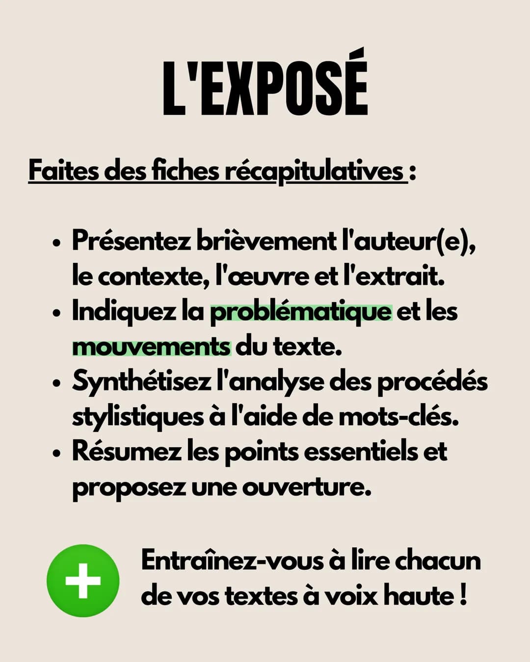 RÉUSSIR
l'oral du bac
DE FRANÇAIS Faites des fiches récapitulatives :
●
●
●
L'EXPOSÉ
Présentez brièvement l'auteur(e),
le contexte, l'œuvre 