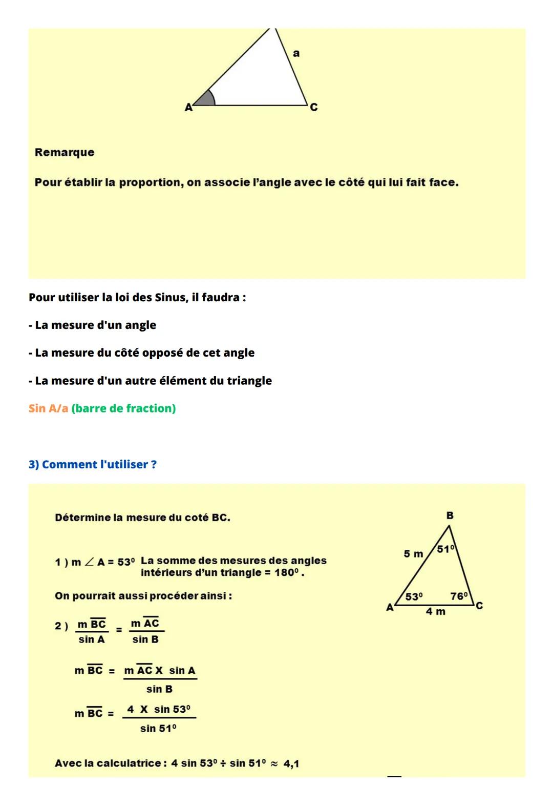 La loi des Sinus
1) Présentation
La loi des sinus
a
^
b
2) Les conditions requises
a
sin A
=
b
sin B
=
Remarque : Cette loi est utile dans l