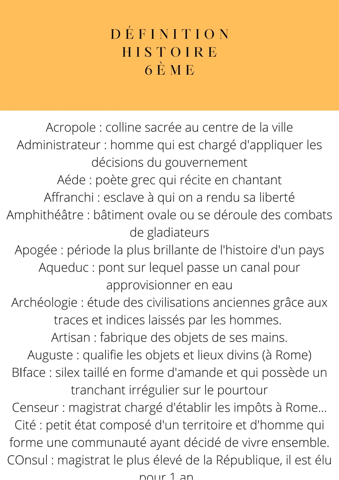 DÉFINITION
HISTOIRE
6Ε ΜΕ
Acropole: colline sacrée au centre de la ville
Administrateur : homme qui est chargé d'appliquer les
décisions du 