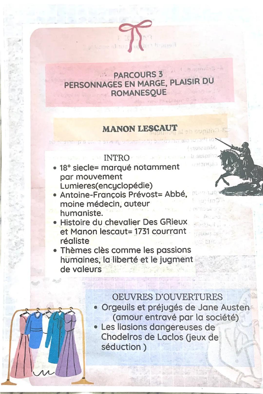 PARCOURS 3
PERSONNAGES EN MARGE, PLAISIR DU
ROMANESQUE
MANON LESCAUT
INTRO
• 18° siecle= marqué notamment
par mouvement
Lumieres(encyclopédi