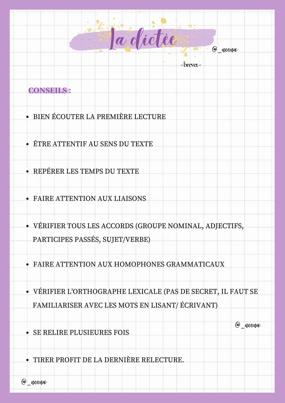 CONSEILS :
• BIEN ÉCOUTER LA PREMIÈRE LECTURE
●
La dictée
●
ÊTRE ATTENTIF AU SENS DU TEXTE
REPÉRER LES TEMPS DU TEXTE
• FAIRE ATTENTION AUX 