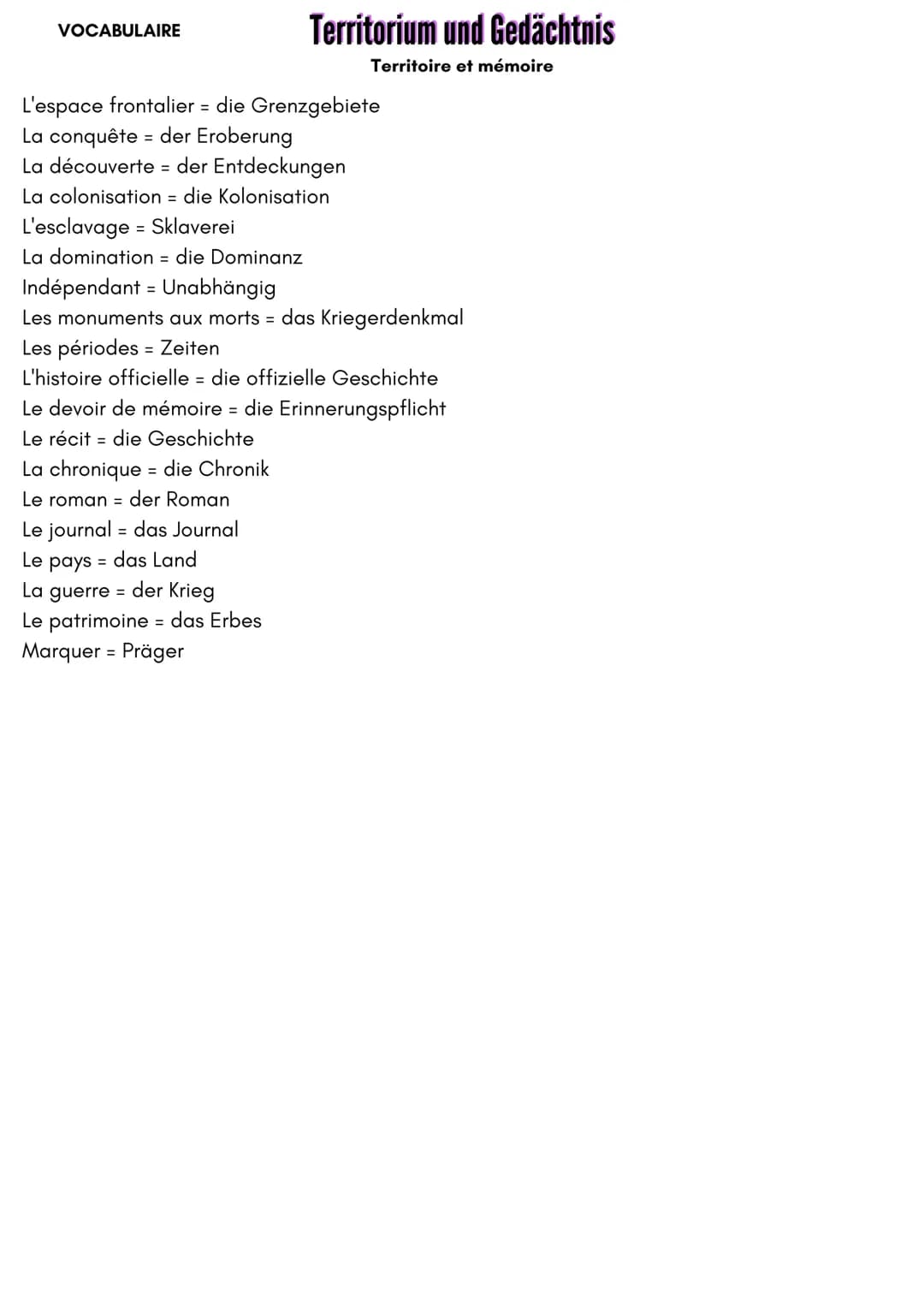 VOCABULAIRE
L'espace frontalier = die Grenzgebiete
La conquête = der Eroberung
La découverte der Entdeckungen
La colonisation = die Kolonisa