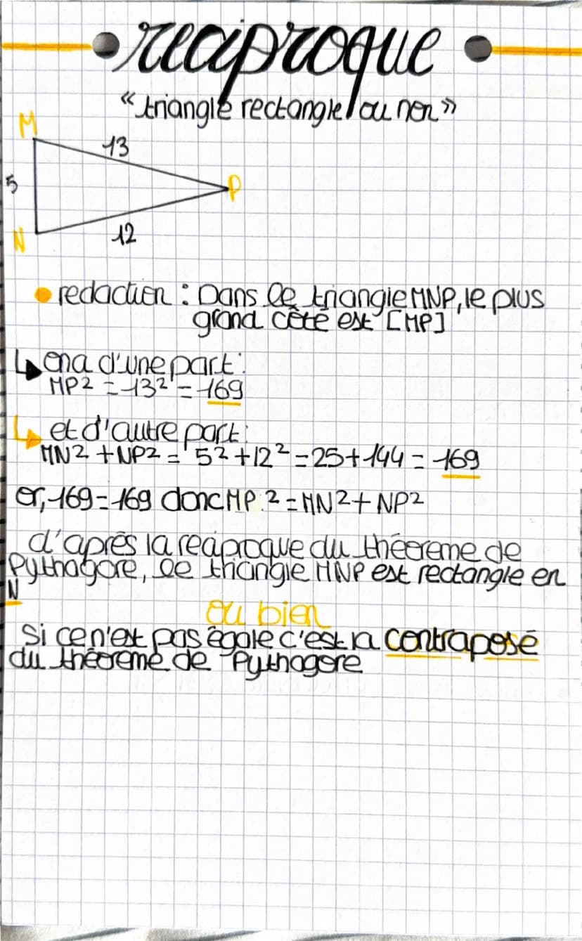 # réciproque
<< Triangle rectangle ou non >>

$M$
$5$
$N$
$13$
$12$
$P$

- rédaction : Dans le triangle MNP, le plus grand côté est [MP]
- e