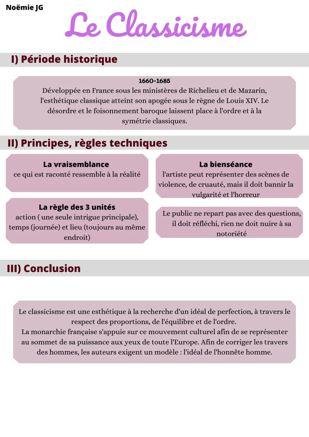 Noëmie JG
Le Classicisme
I) Période historique
1660-1685
Développée en France sous les ministères de Richelieu et de Mazarin,
l'esthétique c