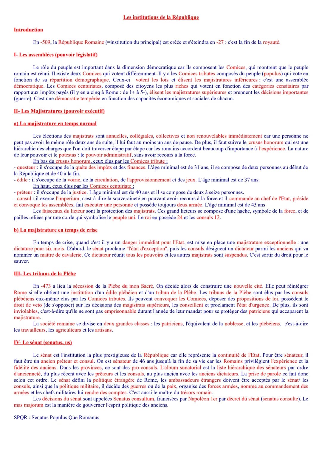Introduction
Les institutions de la République
En -509, la République Romaine (=institution du principal) est créée et s'éteindra en -27: c'