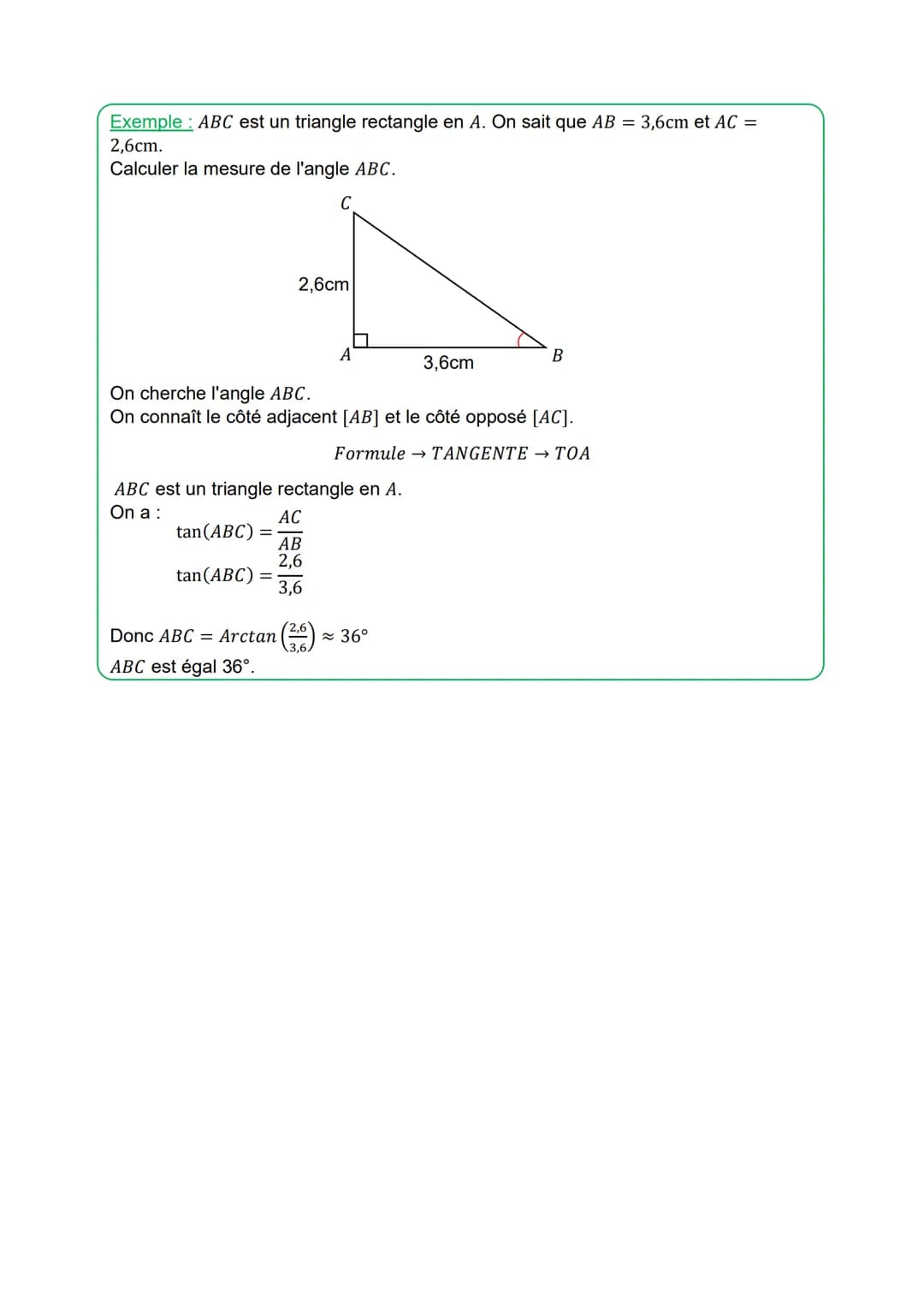 Vocabulaire :
Trigonometrie
L'hypoténuse [BC] est le côté le plus long du triangle.
Le côté [AB] est appelé côté adjacent à l'angle ABC.
Le 