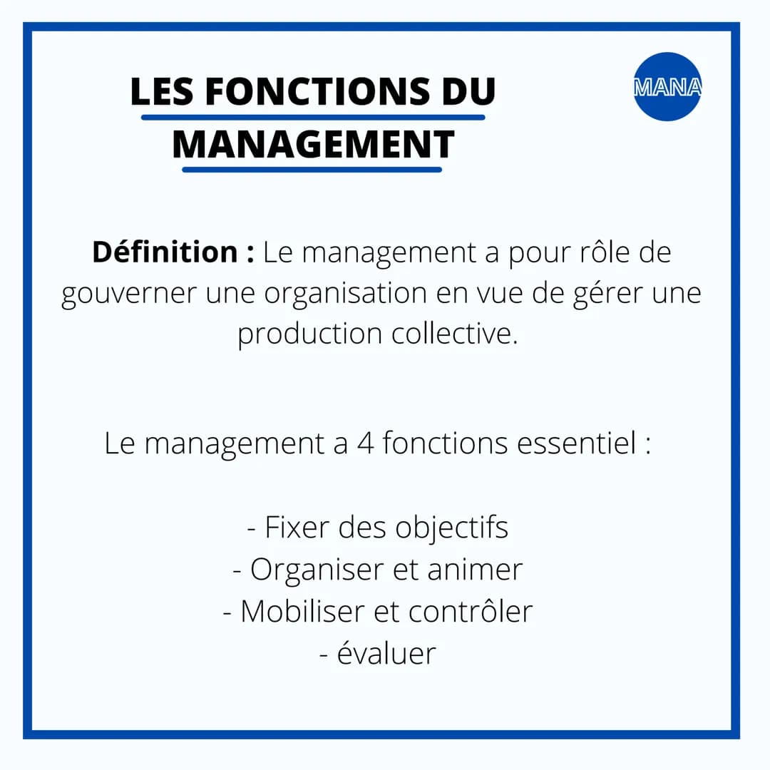 MANAGEMENT
LE MANAGEMENT
DES
ORGANISATIONS LES FONCTIONS DU
MANAGEMENT
MANA
Définition : Le management a pour rôle de
gouverner une organisa