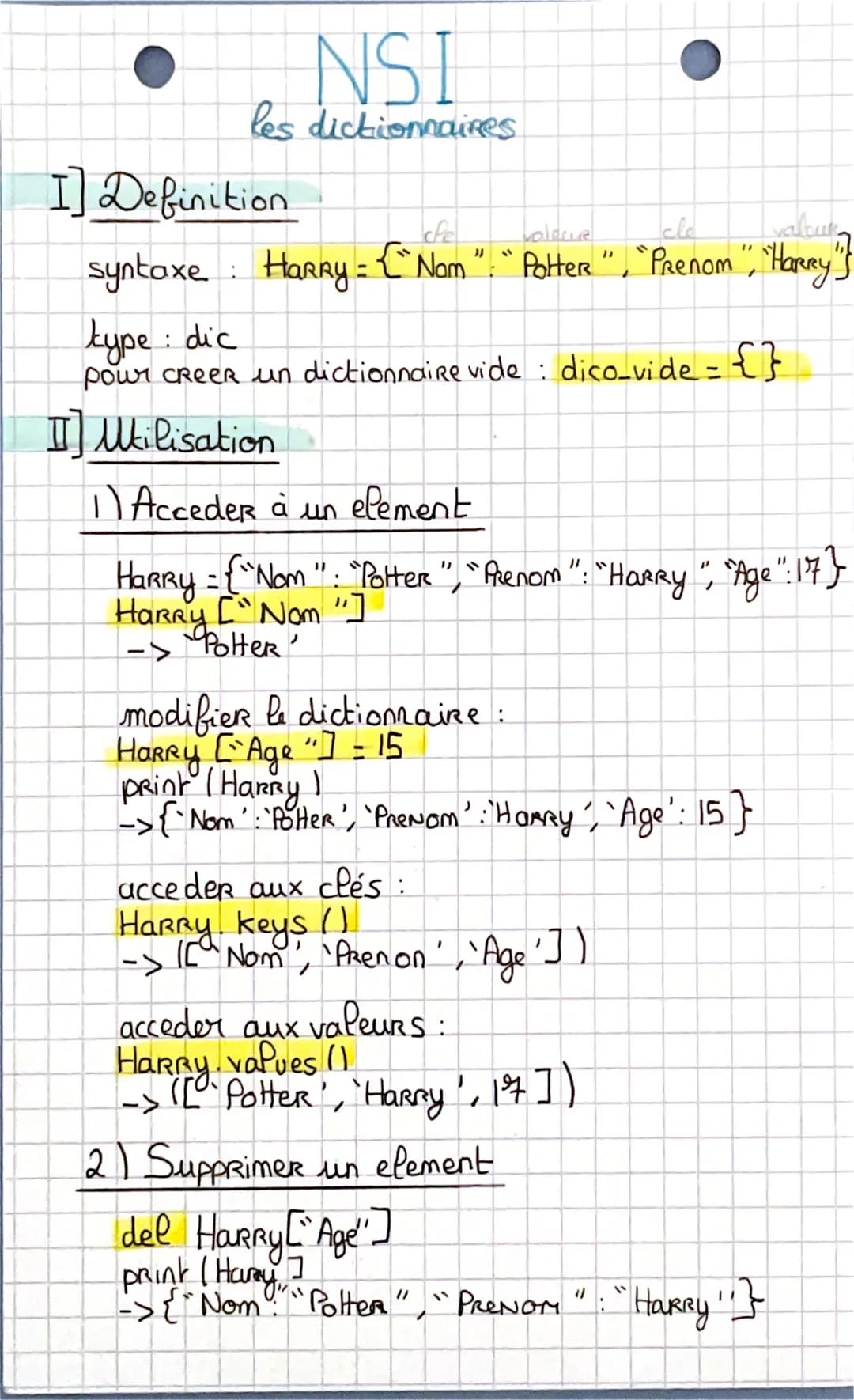 NSI
les dictionnaires
I] Definition
che
volere
cle
vallour
syntaxe: Harry = {"Nom ": "Potter", "Prenom", "Harry"}
type: dic
pour creeR un di