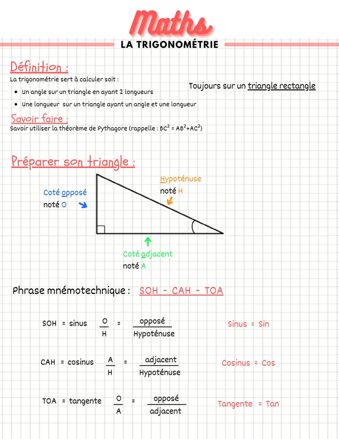 Maths
LA TRIGONOMÉTRIE
Définition:
La trigonométrie sert à calculer soit :
⚫un angle sur un triangle en ayant 2 longueurs
Toujours sur un tr