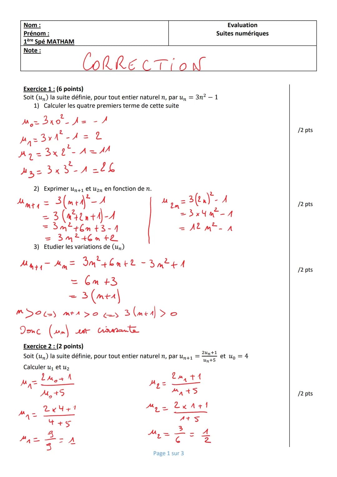 Nom :
Prénom :
1ère Spé MATHAM
Note:
CORRECTION
Exercice 1: (6 points)
Soit (un) la suite définie, pour tout entier naturel n, par un = 3n² 