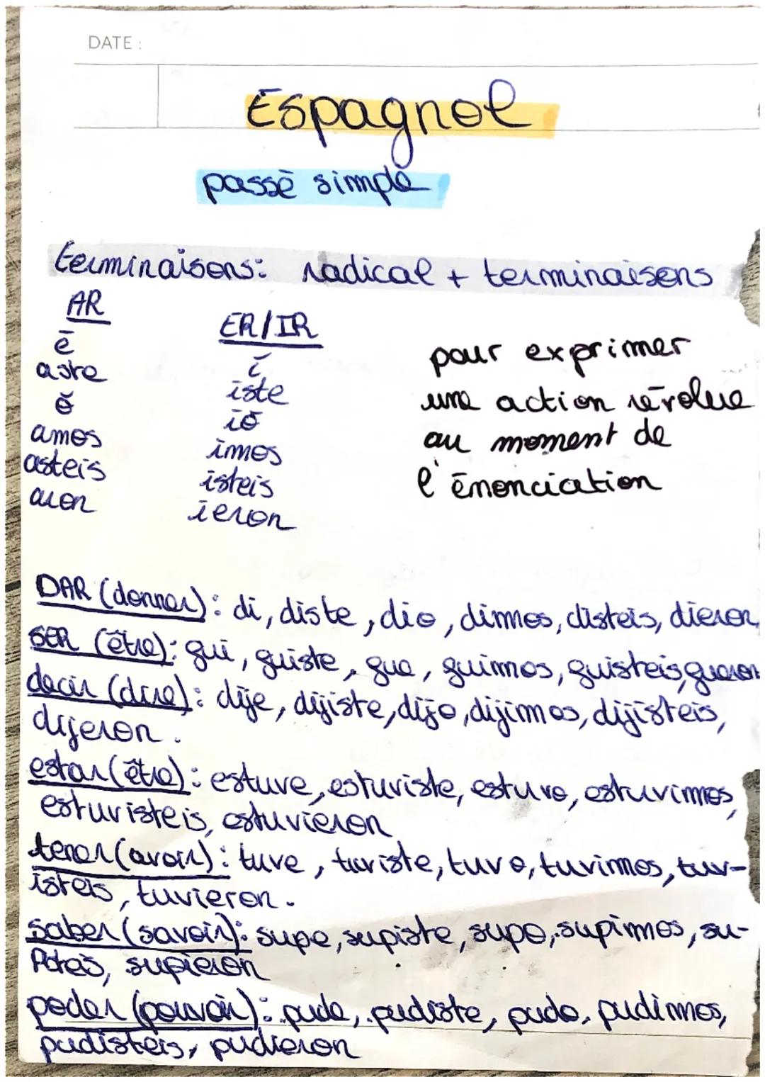 DATE:

# Espagnol

passe simple

terminaisons: radical + terminaisons

AR
ER/IR

ē

کے
asre
iste
io
amos

pour exprimer
une action révolue
a