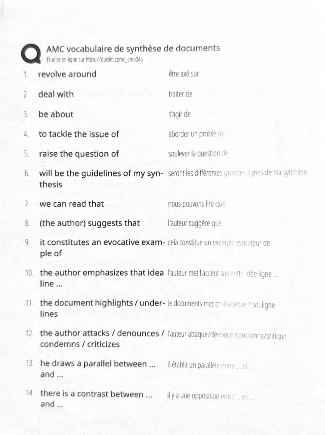 Q
AMC vocabulaire de synthèse de documents
Étudiez en ligne sur https://quizlet.com/_cma04a

1. revolve around être axé sur
2. deal with tra