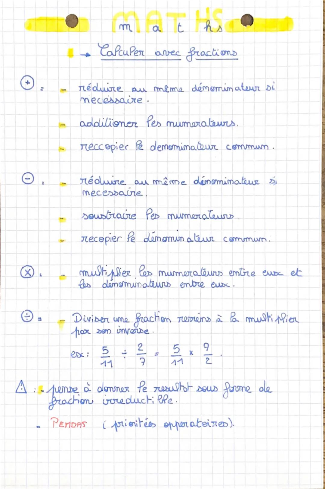 # maths
+ Calculer avec fractions
- réduire au même dénominateur si
  necessaire.
- additioner les numérateurs.
- recopier le dénominateur c