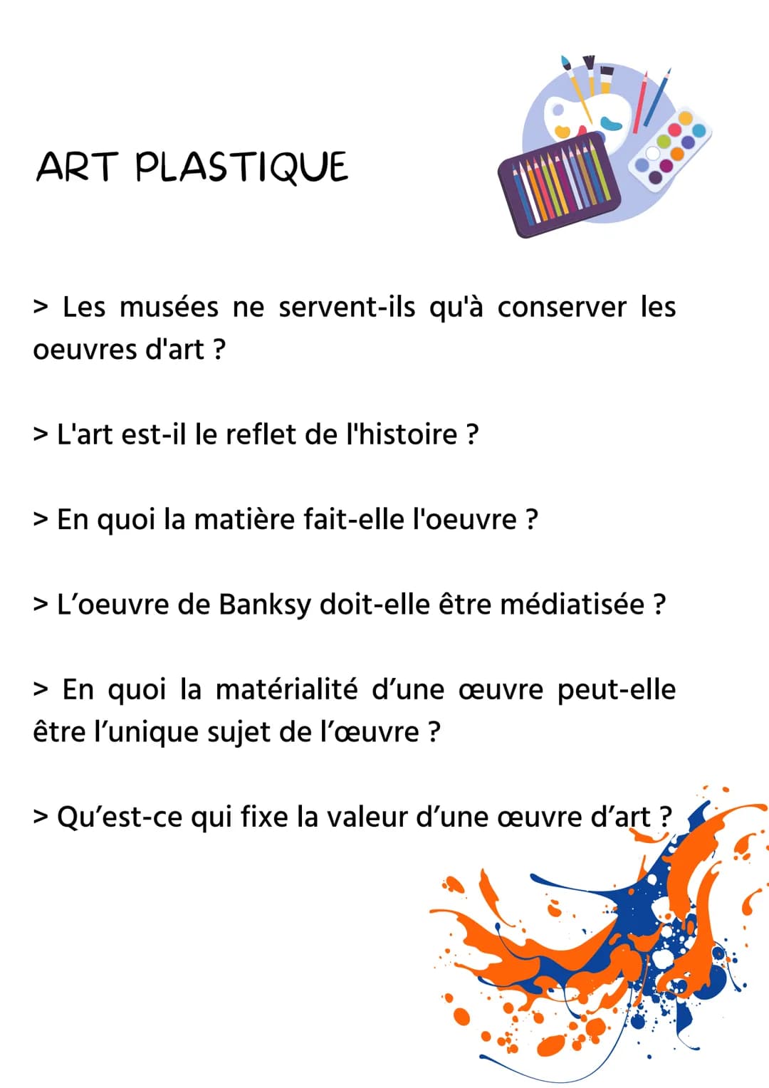 Sujet de Grand Oral
spécialité art HISTOIRE DES ARTS
> Qu'est ce qu'un artiste aujourd'hui ?
> Qu'est-ce qui fixe la valeur d'une oeuvre d'a