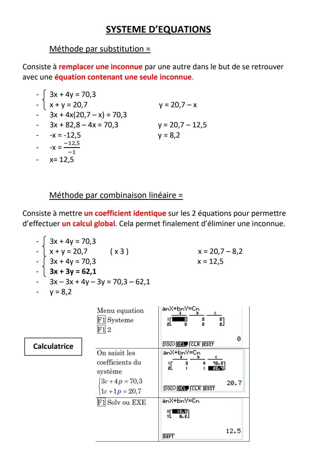 Méthode par substitution =
Consiste à remplacer une inconnue par une autre dans le but de se retrouver
avec une équation contenant une seule