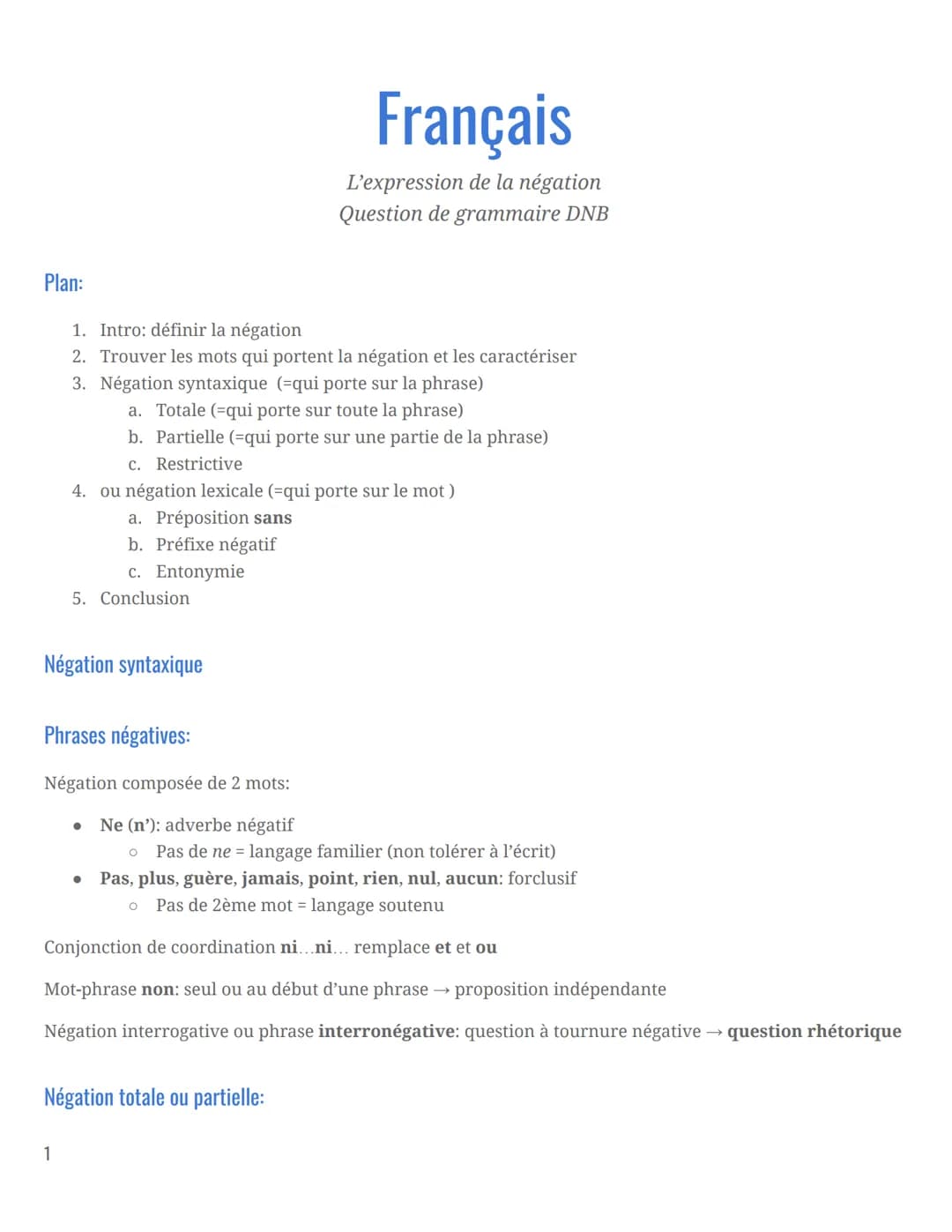 Plan:
1. Intro: définir la négation
2. Trouver les mots qui portent la négation et les caractériser
3. Négation syntaxique (=qui porte sur l