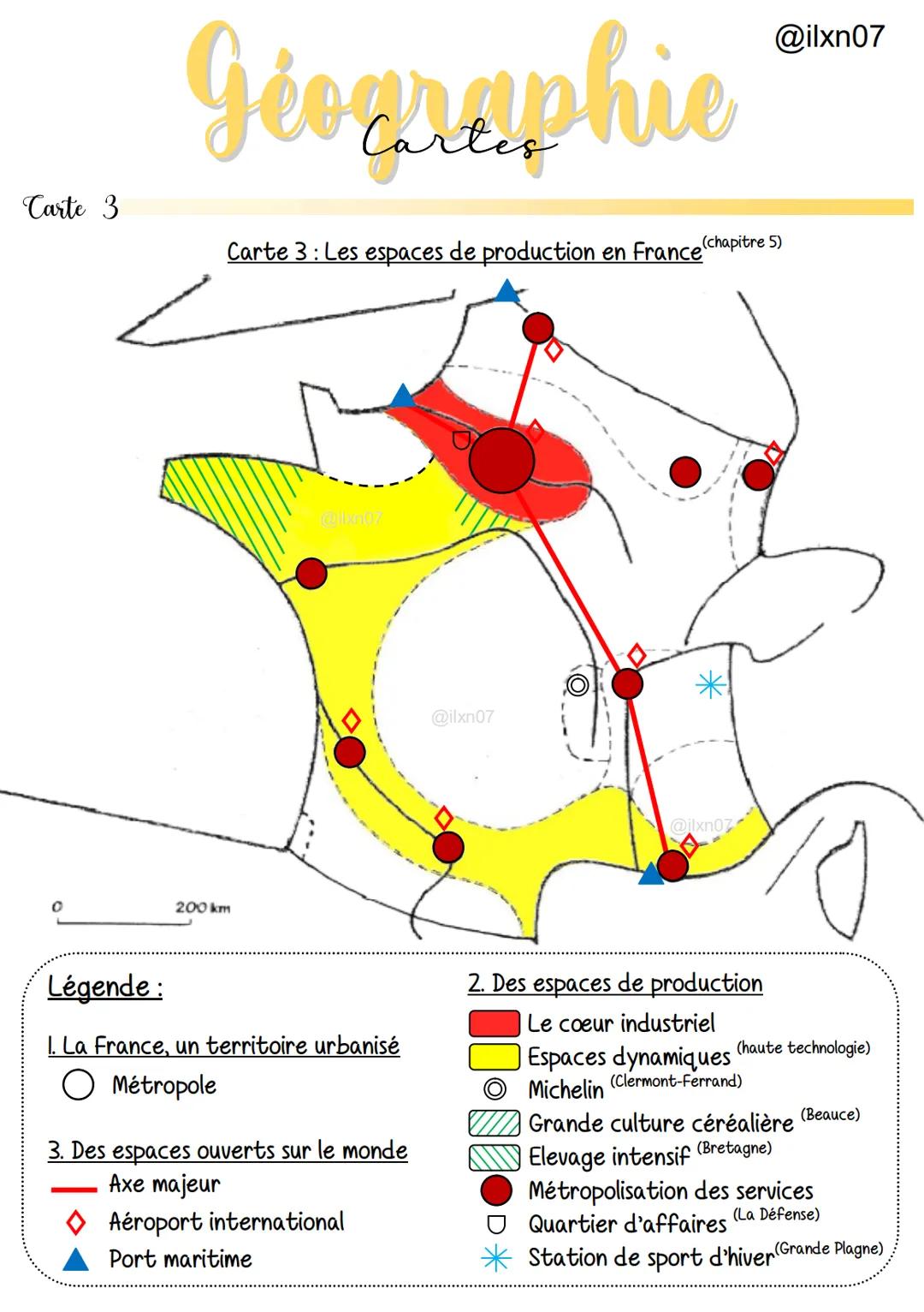 Carte 3
0
Géographie
Carte 3 : Les espaces de production en France (chapitre 5)
200 km
@llxn07
Légende :
1. La France, un territoire urbanis