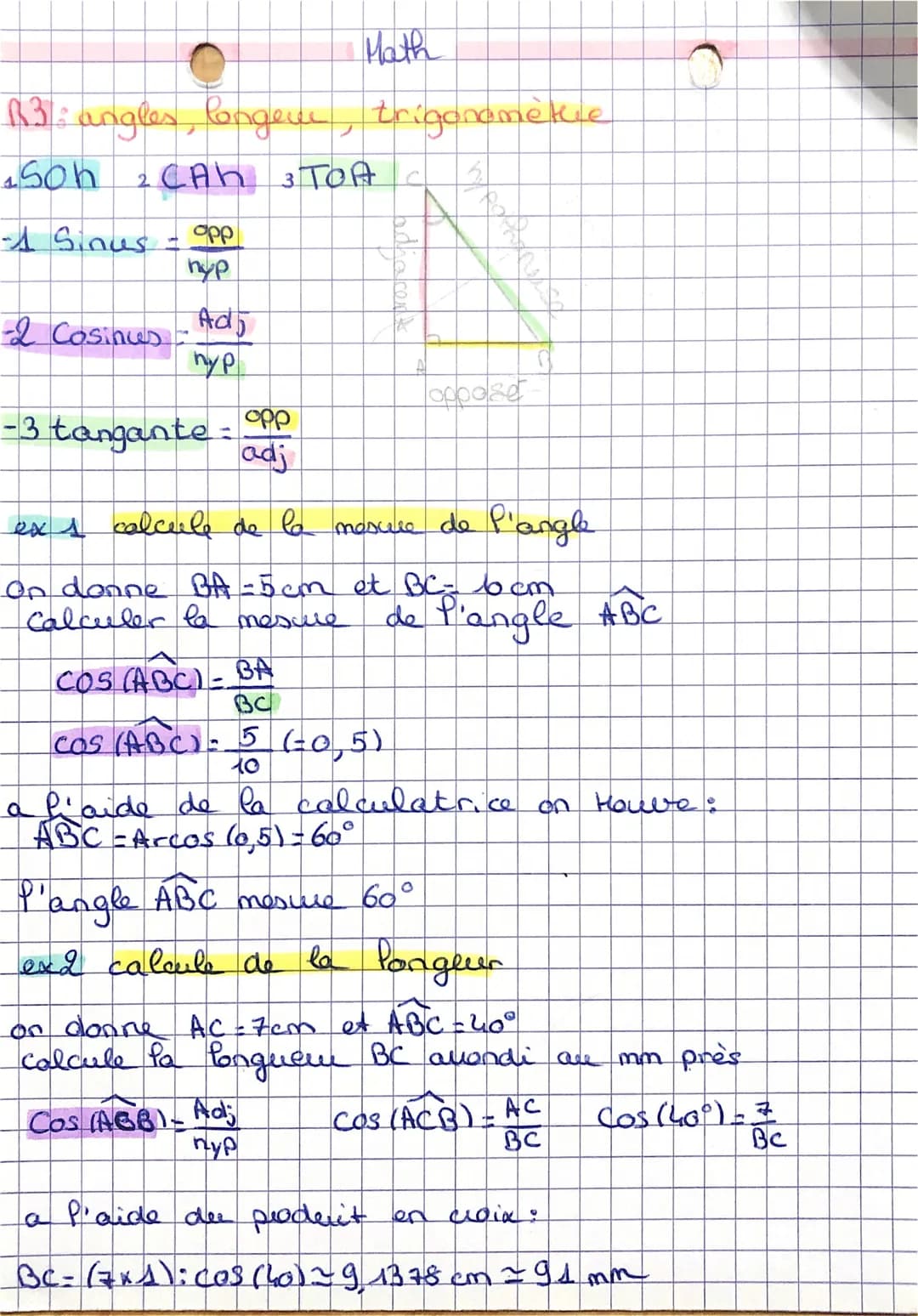 R3: angles,
150h
A Sinus
-2 Cosinus
longeur
longeur, trigonomèétue
2 CAh 3 TOA
opp
пур
Adj
пур
-3 tangante -
opp
adj
Math
COS (ABC) - BA
BC
