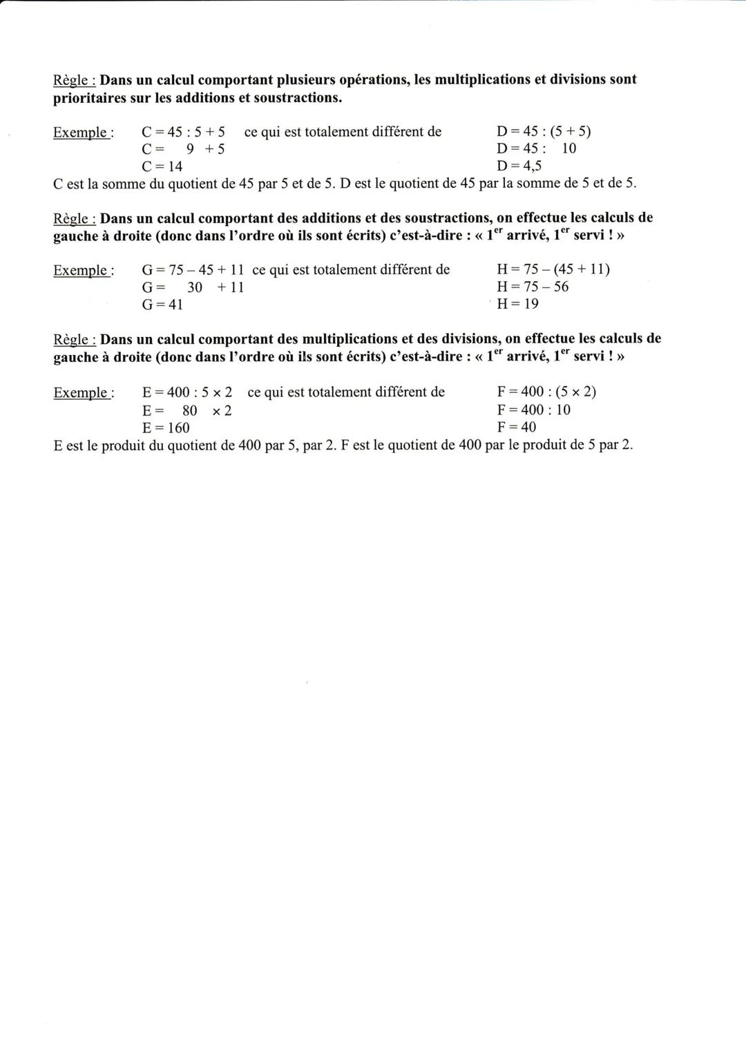 Règle: Dans un calcul comportant plusieurs opérations, les multiplications et divisions sont
prioritaires sur les additions et soustractions